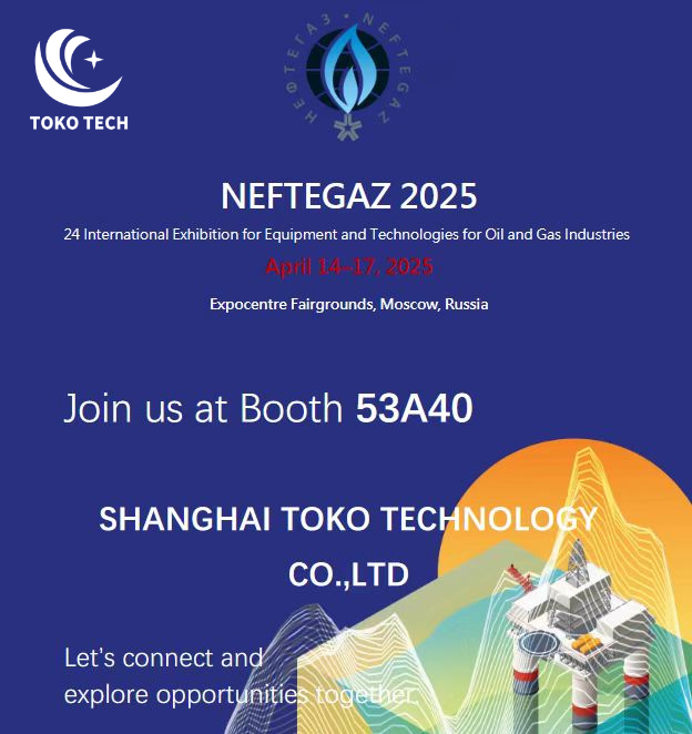 Shanghai Toko Tech to Exhibit at NEFTEGAZ 2025 in Russia